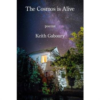 The Cosmos Is Alive