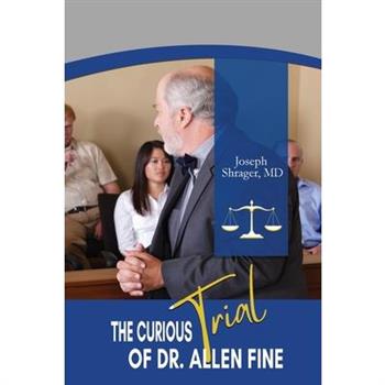 The Curious Trial of Dr. Allen Fine