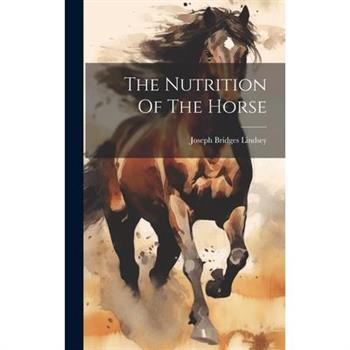 The Nutrition Of The Horse