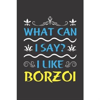 What Can I Say? I Like Borzoi