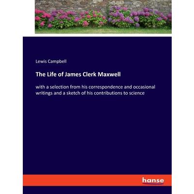 The Life of James Clerk Maxwell