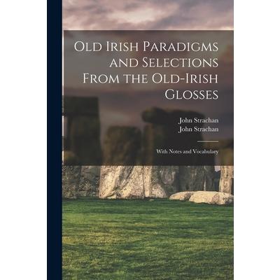Old Irish Paradigms and Selections From the Old-Irish Glosses | 拾書所