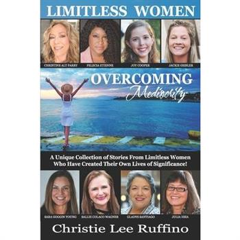 Overcoming Mediocrity - Limitless Women