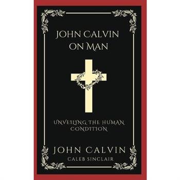 John Calvin on Man
