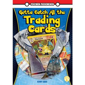 Gotta Catch All the Trading Cards
