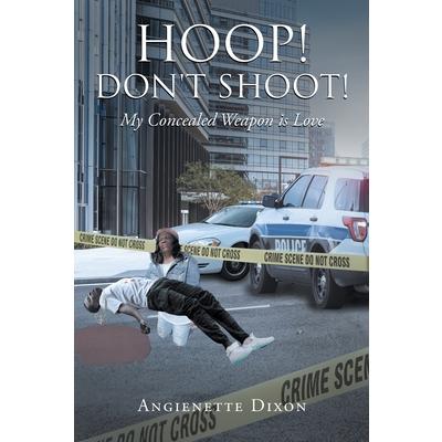 Hoop! Don’t Shoot!