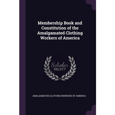 Membership Book and Constitution of the Amalgamated Clothing Workers of America