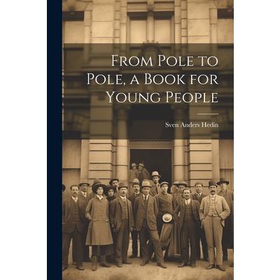 From Pole to Pole, a Book for Young People | 拾書所