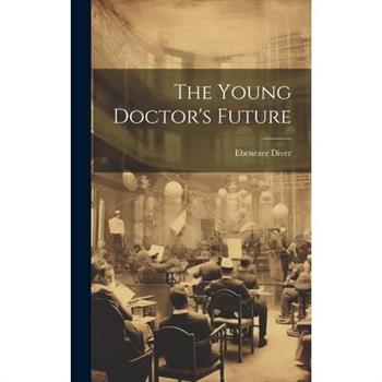 The Young Doctor’s Future