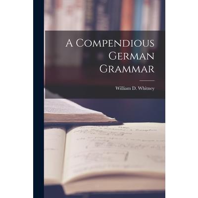 A Compendious German Grammar | 拾書所