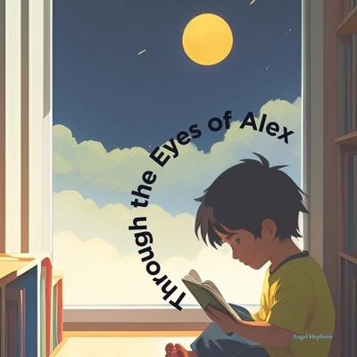 Through the Eyes of Alex