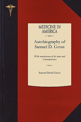 Autobiography of Samuel D. Gross M.D. V1