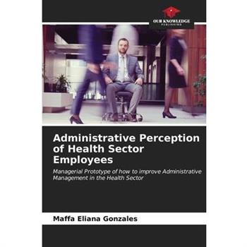 Administrative Perception of Health Sector Employees