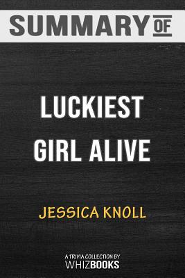 Summary of Luckiest Girl AliveA Novel: Trivia/Quiz for Fans