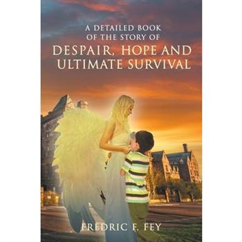 A Detailed Book of the Story of Despair, Hope and Ultimate SurvivalADetailed Book of the S