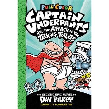 Captain Underpants and the Attack of the Talking Toilets: Color Edition (Captain Underpants #2)