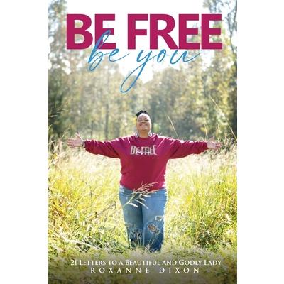 Be Free. Be You