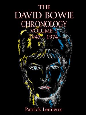 The David Bowie Chronology, Volume 1 1947 - 1974