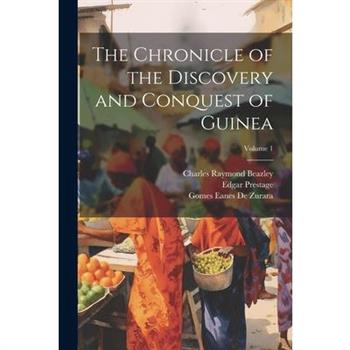 The Chronicle of the Discovery and Conquest of Guinea; Volume 1