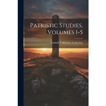 Patristic Studies, Volumes 1-5