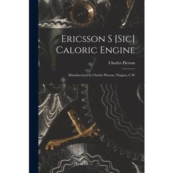 Ericsson S [sic] Caloric Engine [microform]