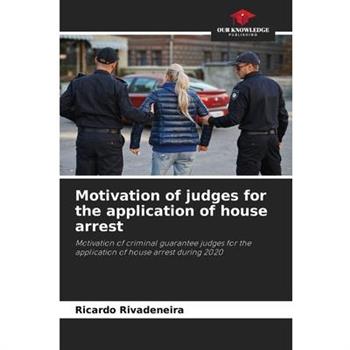 Motivation of judges for the application of house arrest