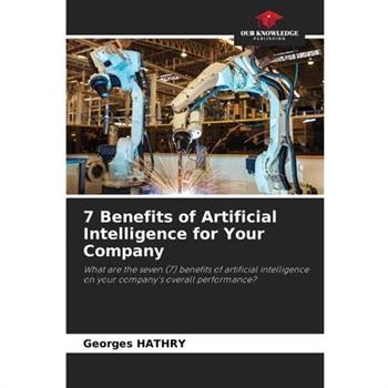 7 Benefits of Artificial Intelligence for Your Company
