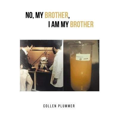 No, My Brother, I am My Brother