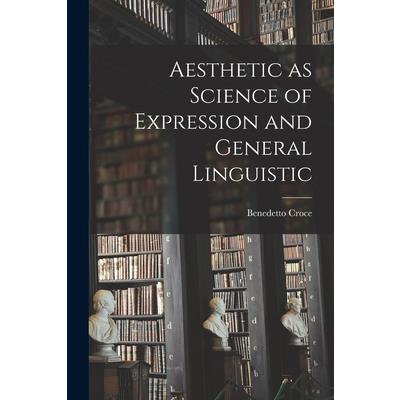 Aesthetic as Science of Expression and General Linguistic | 拾書所