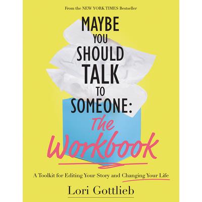 Maybe You Should Talk to Someone: The Workbook