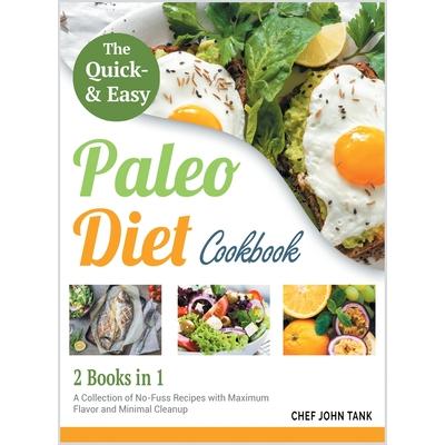 The Quick and Easy Paleo Diet Cookbook [2 in 1]