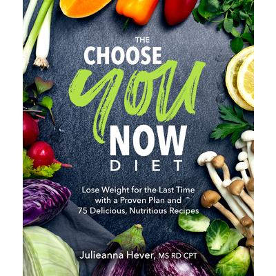 The Choose You Now Diet