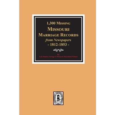 1300 Missing Missouri Marriage Records from Newspapers， 1812－1853