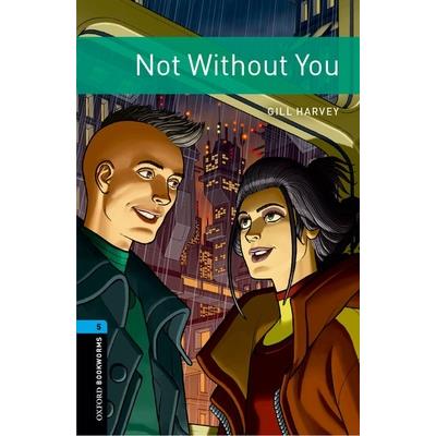 Oxford Bookworms 3e 5 Not Without You