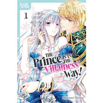 The Prince Is in the Villainess’ Way!, Volume 1