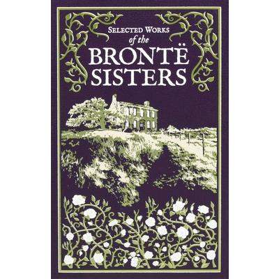 Selected Works of the Bront禱 Sisters