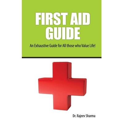 FIRST AID GUIDE (An Exhaustive Guide for All those who Value Life! | 拾書所