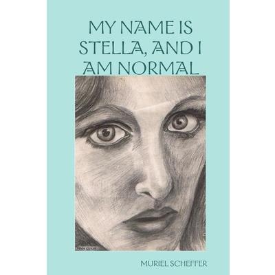 My Name Is Stella, and I Am Normal