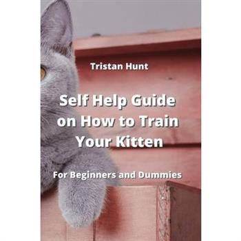 Self Help Guide on How to Train Your Kitten