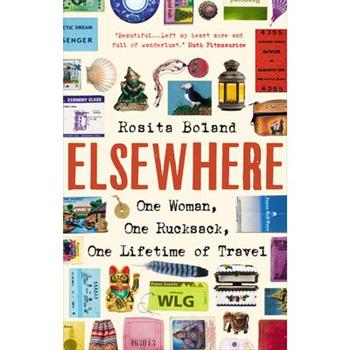 ElsewhereOne Woman, One Rucksack, One Lifetime of Travel