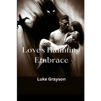 Love’s Haunted Embrace