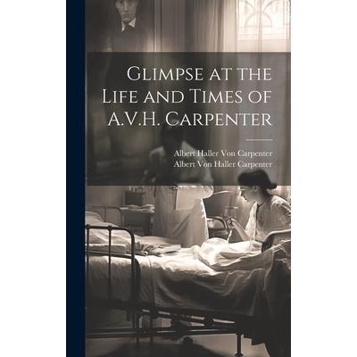 Glimpse at the Life and Times of A.V.H. Carpenter | 拾書所