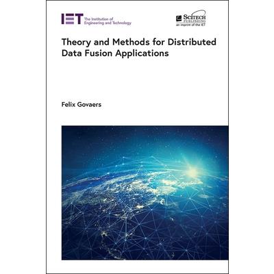Theory and Methods for Distributed Data Fusion Applications