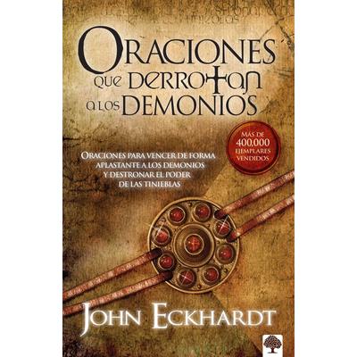 Oraciones que derrotan a los demonios/ Prayers that Rout Demons