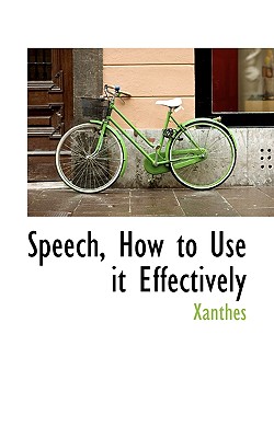 Speech, How to Use It Effectively