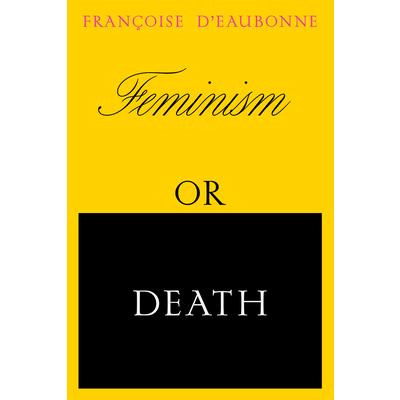 Feminism or Death