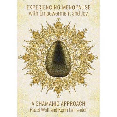 Experiencing Menopause with Empowerment and Joy