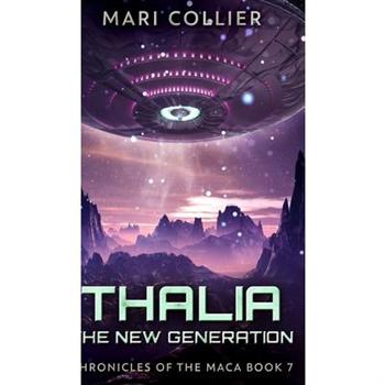 Thalia - The New Generation (Chronicles Of The Maca Book 7)
