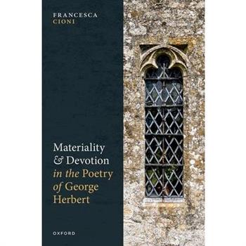 Materiality and Devotion in the Poetry of George Herbert