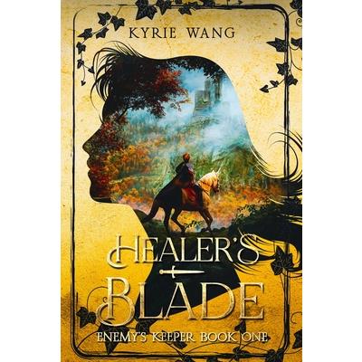Healer’s Blade (Enemy’s Keeper Book 1)